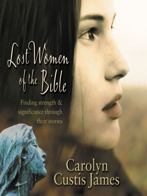 Title details for Lost Women of the Bible by Carolyn Custis James - Wait list